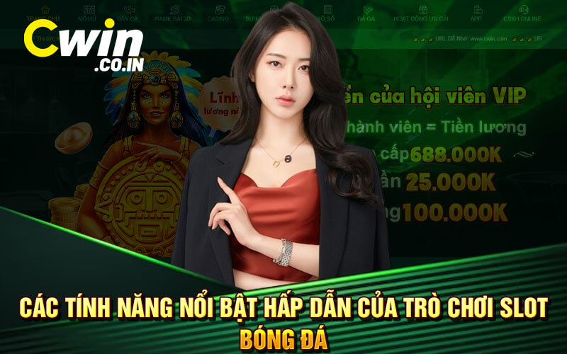 Các tính năng nổi bật hấp dẫn của trò chơi slot bóng đá