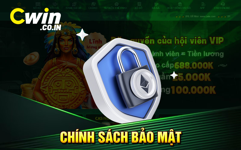 Chính Sách Bảo Mật Tại Nhà Cái Cwin