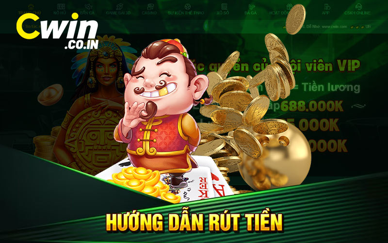 Hướng Dẫn Rút Tiền Cwin Nhanh Chóng Và An Toàn