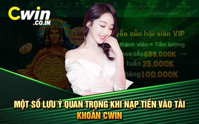 Một Số Lưu Ý Quan Trọng Khi Nạp Tiền Vào Tài Khoản Cwin