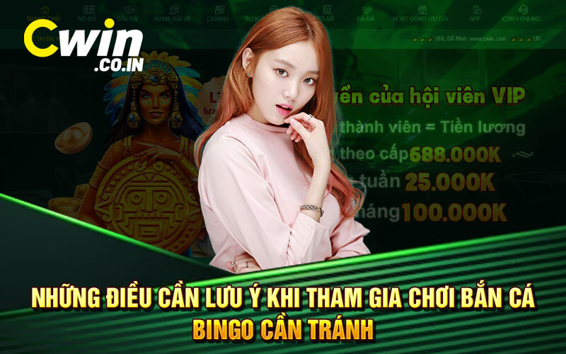 Những Điều Cần Lưu Ý Khi Tham Gia Chơi Bắn Cá Bingo Cần Tránh