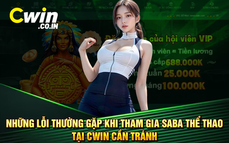 Những lỗi thường gặp khi tham gia saba thể thao tại Cwin cần tránh