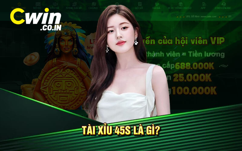 Tài xỉu 45s là gì?